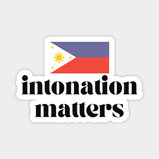 Filipino Pride Philippines flag: Intonation matters Magnet