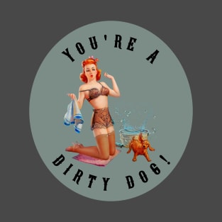 Dirty Dog Mug,coffee mug,t-shirt,sticker,tote,bag,apparel,magnet,pin,hoodie,pillow T-Shirt