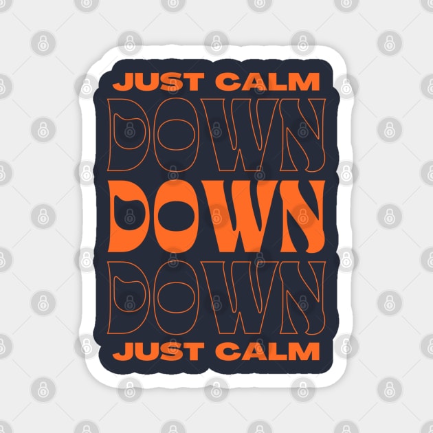 calm down Magnet by bahullah_art