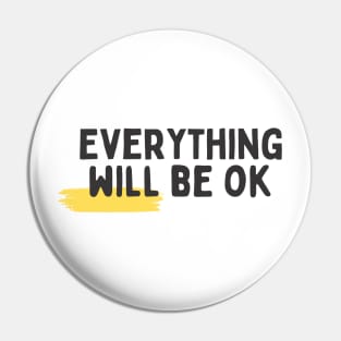 Everything will be OK Pin