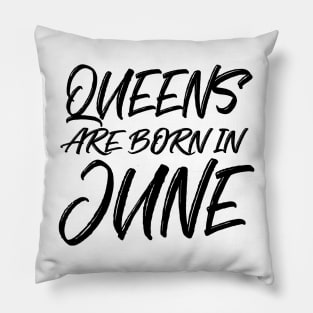 Queens are born in June Pillow