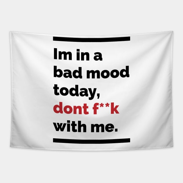 Im in a bad mood today dont fuck with me Tapestry by Scrapyardigan