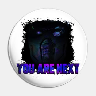 YOU ARE NEXT Pin
