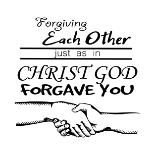 Forgiving each other T-Shirt