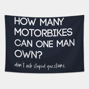 how many motorbikes can one man own Tapestry