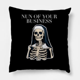 Nun Of Your Buisness Pillow