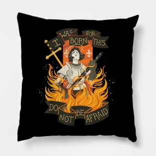 St Joan of Arc Am Not Afraid I Was Born Do This Saint Pillow