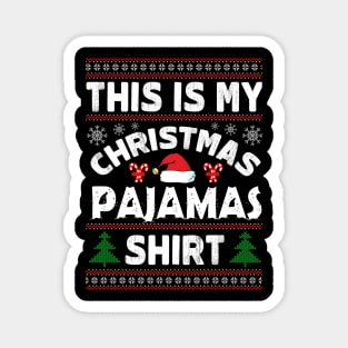 THIS IS MY CHRISTMAS PAJAMAS SHIRT Magnet