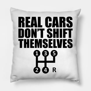 Car - Real cars don't shift themselves Pillow