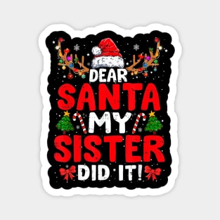 Dear Santa My Sister Did It Funny Christmas Magnet