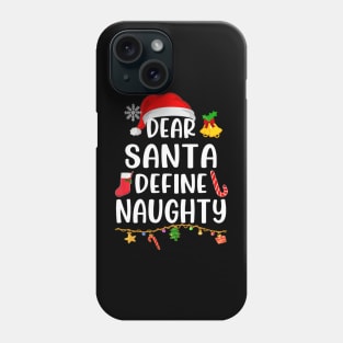 Dear Santa Define Naughty Xmas Pajamas Christmas Nice Phone Case