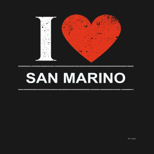 I Love San Marino - Gift for Sammarinese From San Marino T-Shirt