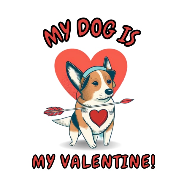 "My Dog is My Valentine" T-shirt by GraphicWears