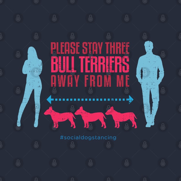 Bull Terrier Social Distancing Guide by Rumble Dog Tees