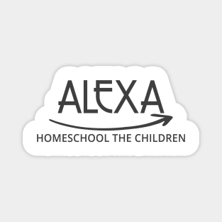 FUNNY ALEXA HOMESCHOOL THE CHILDREN Magnet