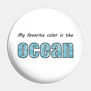 My favorite color is the OCEAN Pin