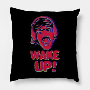 Wake Up! Dark Fabric tees only Pillow