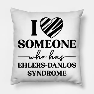 I Love Someone Who Has Ehlers Danlos Syndrome Pillow