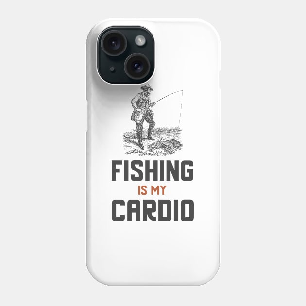 Fishing Is My Cardio Phone Case by Jitesh Kundra