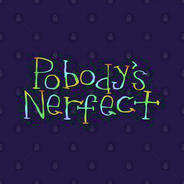 Nobody's Perfect by SnarkCentral