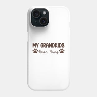 My Grandkids Have Paws Phone Case