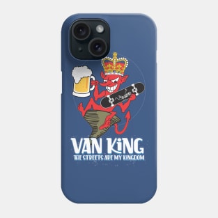 van King - King Devil Sk8 and Draft beer - The Streets are My Kingdom Phone Case