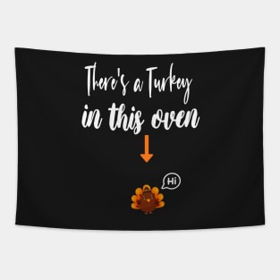 Thanksgiving Pregnancy Announcement Gift - There's a Turkey in This Oven - Mom to Be Fall Thanksgiving Baby Reveal Tapestry