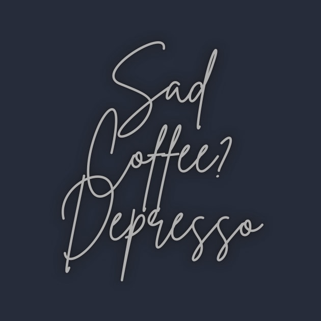 Sad Coffee? Depresso (script) by PersianFMts