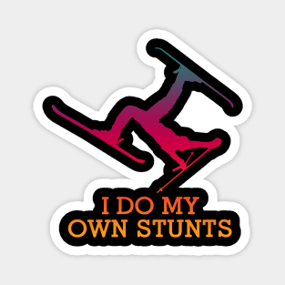 I Do My Own Stunts Skiing Magnet