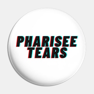 Pharisee Tears Pin