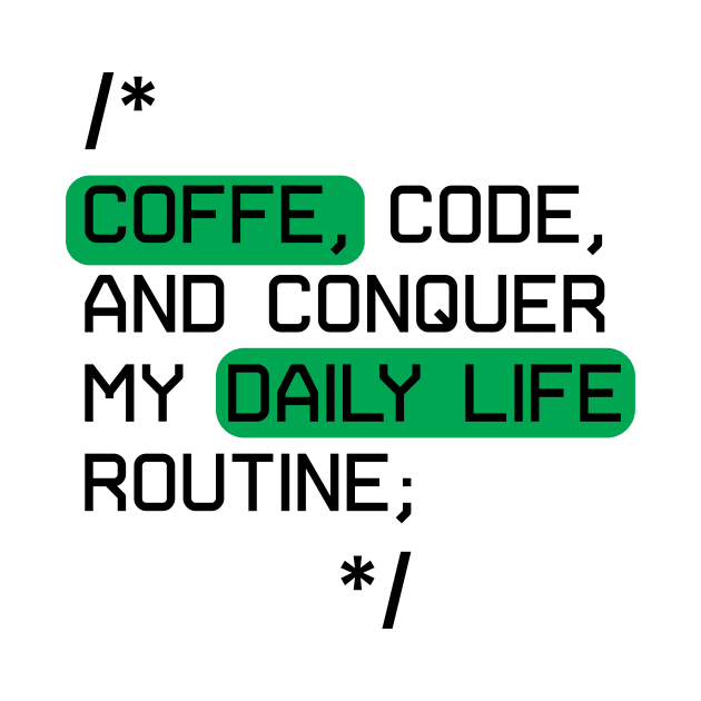 funny coding quotes coffee coding and conquer my daily life routine by Syntaxsmiles