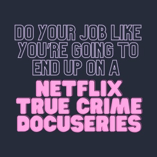 True Crime Docuseries T-Shirt