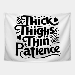 Thick Thighs Thin Patience Tapestry