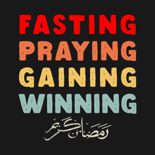 Fasting Praying Gaining Winning T-Shirt