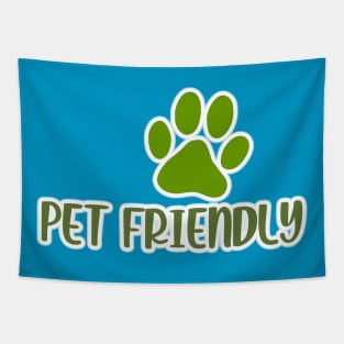 Pet Friendly - For Animal Lovers Tapestry