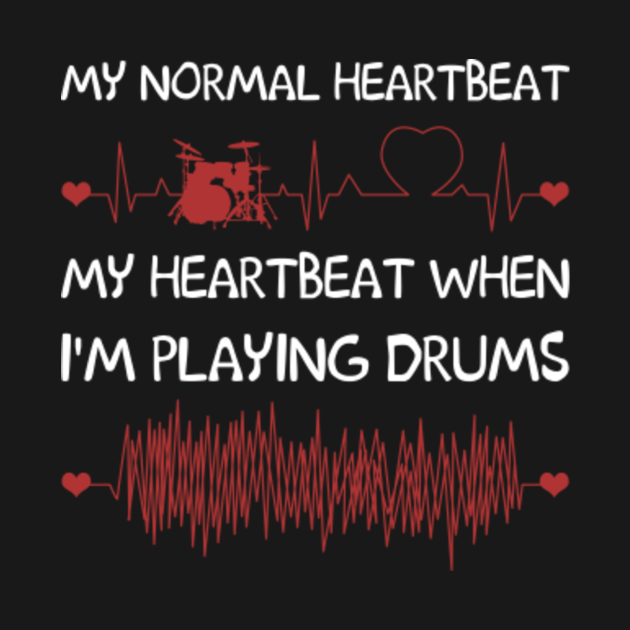 i feel your heartbeat to the beat of the drum