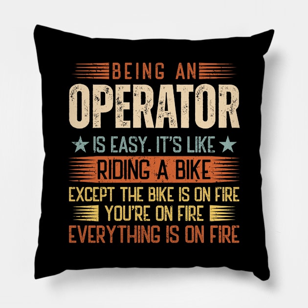 Being An Operator Is Easy Pillow by Stay Weird