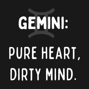 Gemini Zodiac signs quote - Pure heart, dirty mind T-Shirt