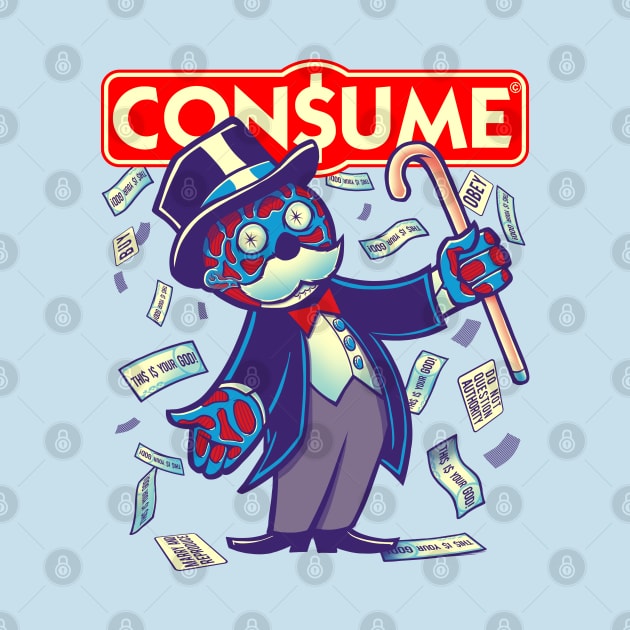 CONSUME (Moneypoly version) Obey your God named Capitalism by kgullholmen