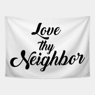 LOVE They Neighbor Tapestry