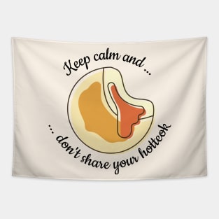 Keep calm and don't share your hotteok Tapestry