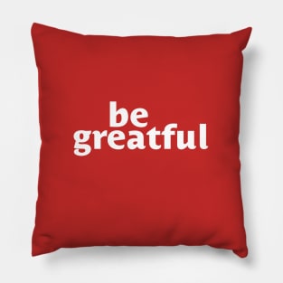 Be Greatful Pillow