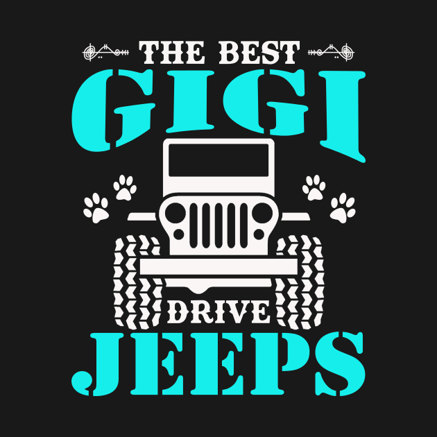 The Best Gigi Drive Jeeps Cute Dog Paws Jeep Lover Jeep Men/Women/Kid Jeeps by Superdadlove