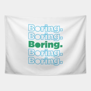 Boring Tapestry