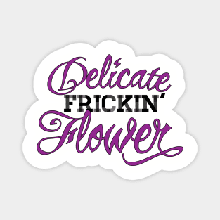 Delicate Frickin' Flower Magnet