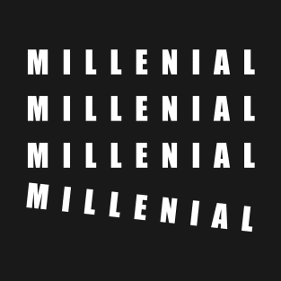 Millenial T-Shirt