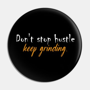 Hustler Mentality  Grinding Pin