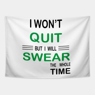 I Won't Quit But I Will Swear The Whole Time, Funny Fitness Gift Tapestry