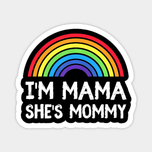 I'm Mommy She's Mama Lesbian Mom  Gay Pride LGBT Mother Magnet