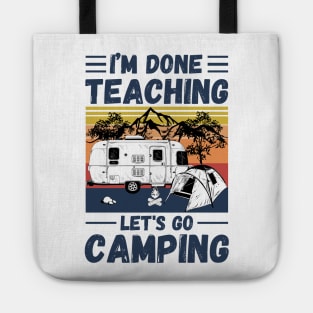 I’m Done Teaching Let's Go Camping, Retro Sunglasses Camping Teacher Gift Tote